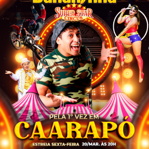 Super Star Circus 3 – sexta-feira 20/03 20h