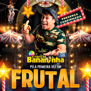 Circo do Bananinha – terça-feira 16/06 20h